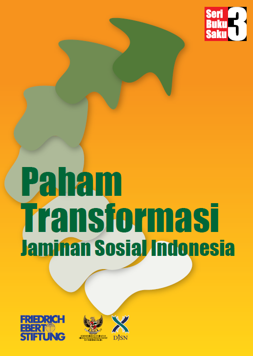Seri Buku Saku 3 : Paham Transformasi Jaminan Sosial Indonesia